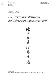 Die Exterritorialitätsrechte der Schweiz in China (1918–1946)