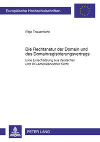 Die Rechtsnatur der Domain und des Domainregistrierungsvertrags