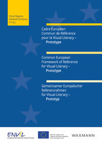 Cadre Européen Commun de Référence pour la Visual Literacy – Prototype Common European Framework of Reference for Visual Literacy – Prototype Gemeinsamer Europäischer Referenzrahmen für Visual Literacy – Prototyp