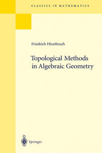 Topological Methods in Algebraic Geometry