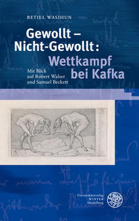 Gewollt - Nicht-Gewollt: Wettkampf bei Kafka