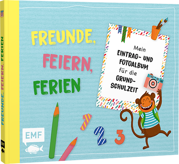 Freunde, Feiern, Ferien – Mein Eintrag- und Fotoalbum für die Grundschulzeit