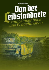 Von der Leibstandarte zum Sündenbock & Prügelknaben