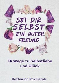 Sei dir selbst ein guter Freund