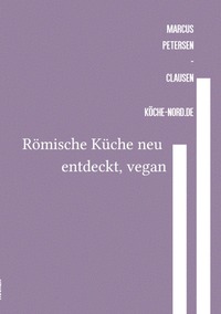 Römische Küche neu entdeckt, vegan