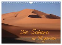 Die Sahara in Algerien / CH-Version (Wandkalender 2025 DIN A4 quer), CALVENDO Monatskalender