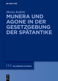 Munera und Agone in der Gesetzgebung der Spätantike