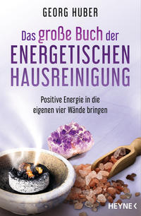 Das große Buch der energetischen Hausreinigung