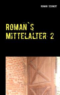 Roman's Mittelalter 2