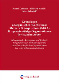 Grundlagen anorganischen Wachstums: Mergers & Acquisitions (M&A) für gemeinnützige Organisationen der sozialen Arbeit