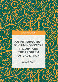 An Introduction to Criminological Theory and the Problem of Causation