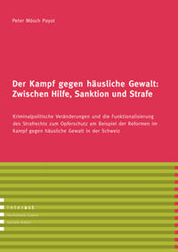 Der Kampf gegen häusliche Gewalt: Zwischen Hilfe, Sanktion und Strafe