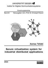 Secure Virtualization System for Industrial Distributed Applications