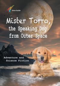 Mister Torro, the Speaking Dog from Outer Space