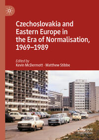 Czechoslovakia and Eastern Europe in the Era of Normalisation, 1969–1989