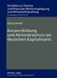 Konzernbildung und Aktionärsschutz am deutschen Kapitalmarkt