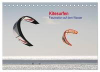 Kitesurfen – Faszination auf dem Wasser (Tischkalender 2025 DIN A5 quer), CALVENDO Monatskalender