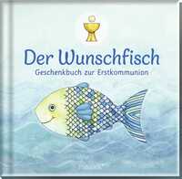 Der Wunschfisch. Geschenkbuch zur Erstkommunion