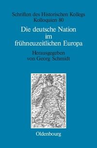 Die deutsche Nation im frühneuzeitlichen Europa