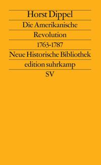 Die Amerikanische Revolution 1763–1787