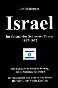 Israel im Spiegel der Schweizer Presse 1967-1977