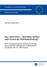 Der Laienrichter – überlebtes Symbol oder Garant der Wahrheitsfindung?