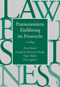 Praxisorientierte Einführung ins Privatrecht