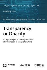 Transparency or Opacity A Legal Analysis of the Organization of Information in the Digital World