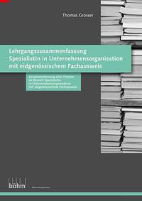 Lehrgangszusammenfassung Spezialist/in in Unternehmensorganisation mit eidgenössischem Fachausweis