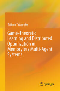 Game-Theoretic Learning and Distributed Optimization in Memoryless Multi-Agent Systems