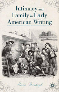 Intimacy and Family in Early American Writing