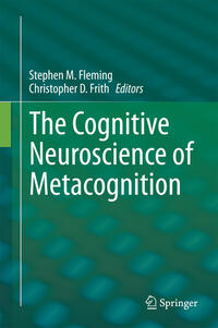 The Cognitive Neuroscience of Metacognition