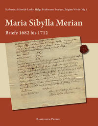 Maria Sibylla Merian – Briefe 1682 bis 1712