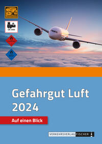 Gefahrgut Luft 2024 - Auf einen Blick