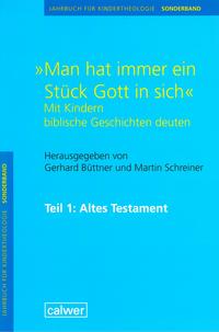 Jahrbuch für Kindertheologie / "Man hat immer ein Stück Gott in sich". Mit Kindern biblische Geschichten deuten