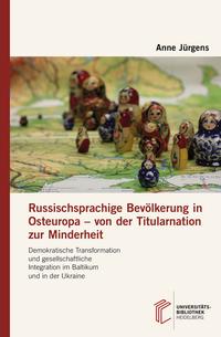 Russischsprachige Bevölkerung in Osteuropa – von der Titularnation zur Minderheit