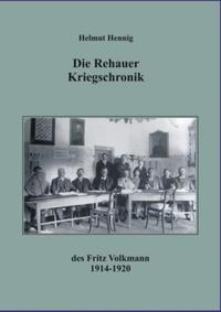 Die Rehauer Kriegschronik des Fritz Volkmann 1914-1920