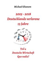 2005 - 2018: Deutschlands verlorene 13 Jahre