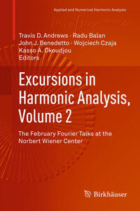 Excursions in Harmonic Analysis, Volume 2