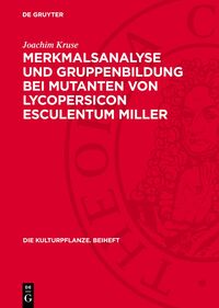 Merkmalsanalyse und Gruppenbildung bei Mutanten von Lycopersicon Esculentum Miller