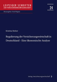 Regulierung der Versicherungswirtschaft in Deutschland – Eine ökonomische Analyse