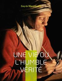 Une vie ou l'Humble vérité