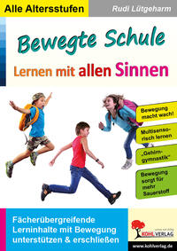 Bewegte Schule - Lernen mit allen Sinnen