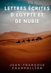 Lettres écrites d'Egypte et de Nubie entre 1828 et 1829