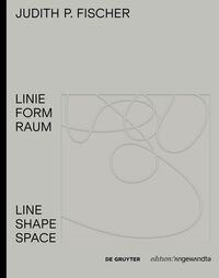 Judith P. Fischer – Linie Form Raum / Line Shape Space