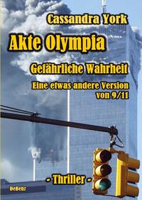 Akte Olympia - Gefährliche Wahrheit - Eine etwas andere Version von 9/11