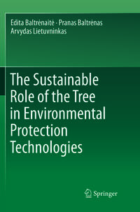 The Sustainable Role of the Tree in Environmental Protection Technologies