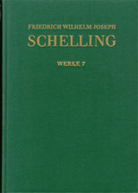 Friedrich Wilhelm Joseph Schelling: Historisch-kritische Ausgabe / Reihe I: Werke. Band 7: Erster Entwurf eines Systems der Naturphilosophie (1799)