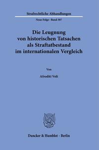 Die Leugnung von historischen Tatsachen als Straftatbestand im internationalen Vergleich.