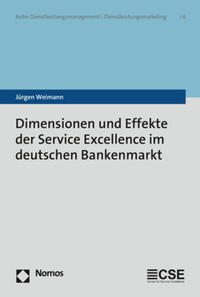 Dimensionen und Effekte der Service Excellence im deutschen Bankenmarkt